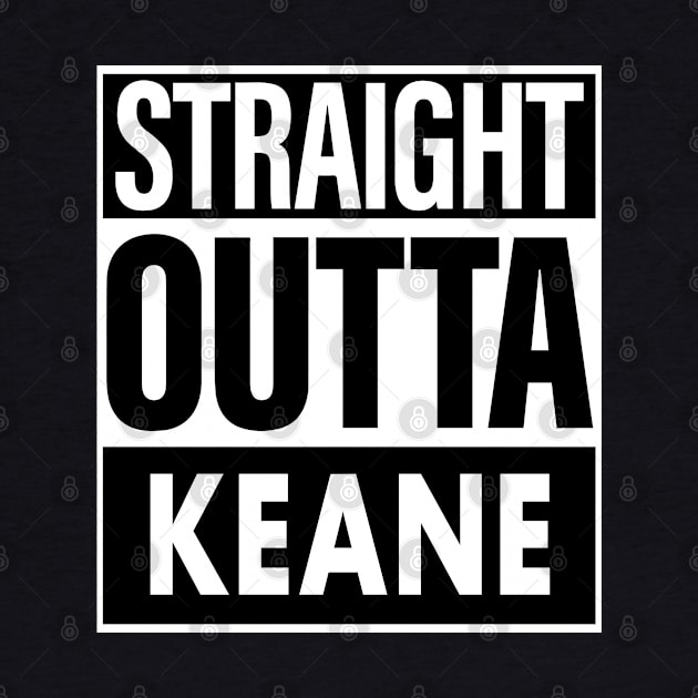 Keane Name Straight Outta Keane by ThanhNga